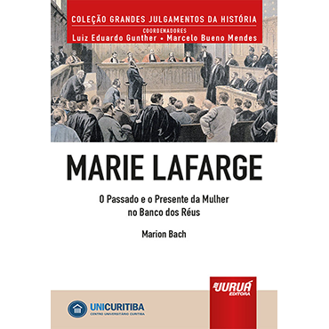 MARIE LAFARGE: O PASSADO E O PRESENTE DA MULHER NO BANCO DOS RÉUS